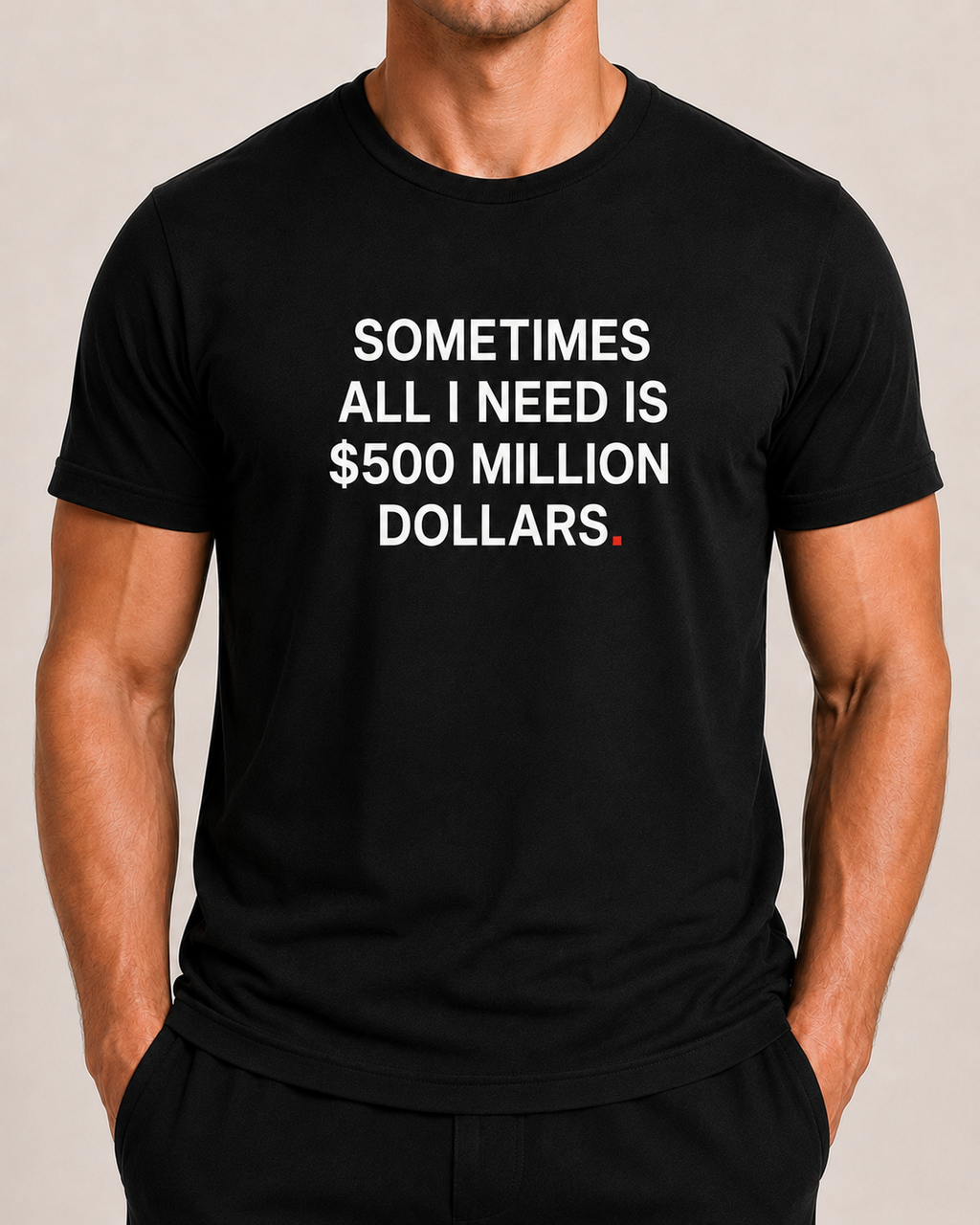 Close-up of OVRSAID SOMETIMES ALL I NEED IS $500 MILLION DOLLARS front print on black statement tee