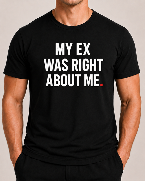 Close-up of OVRSAID MY EX WAS RIGHT ABOUT ME front print on black statement tee