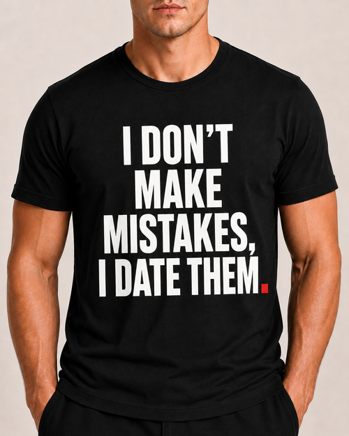Close-up of OVRSAID I DON'T MAKE MISTAKES, I DATE THEM front print on black statement tee