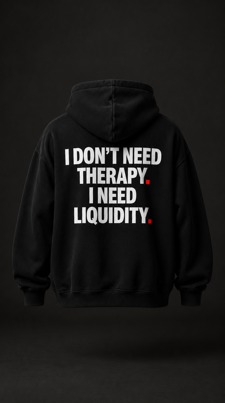 Color Black — OVRSAID I DON'T NEED THERAPY. I NEED LIQUIDITY. oversized hoodie, back product view