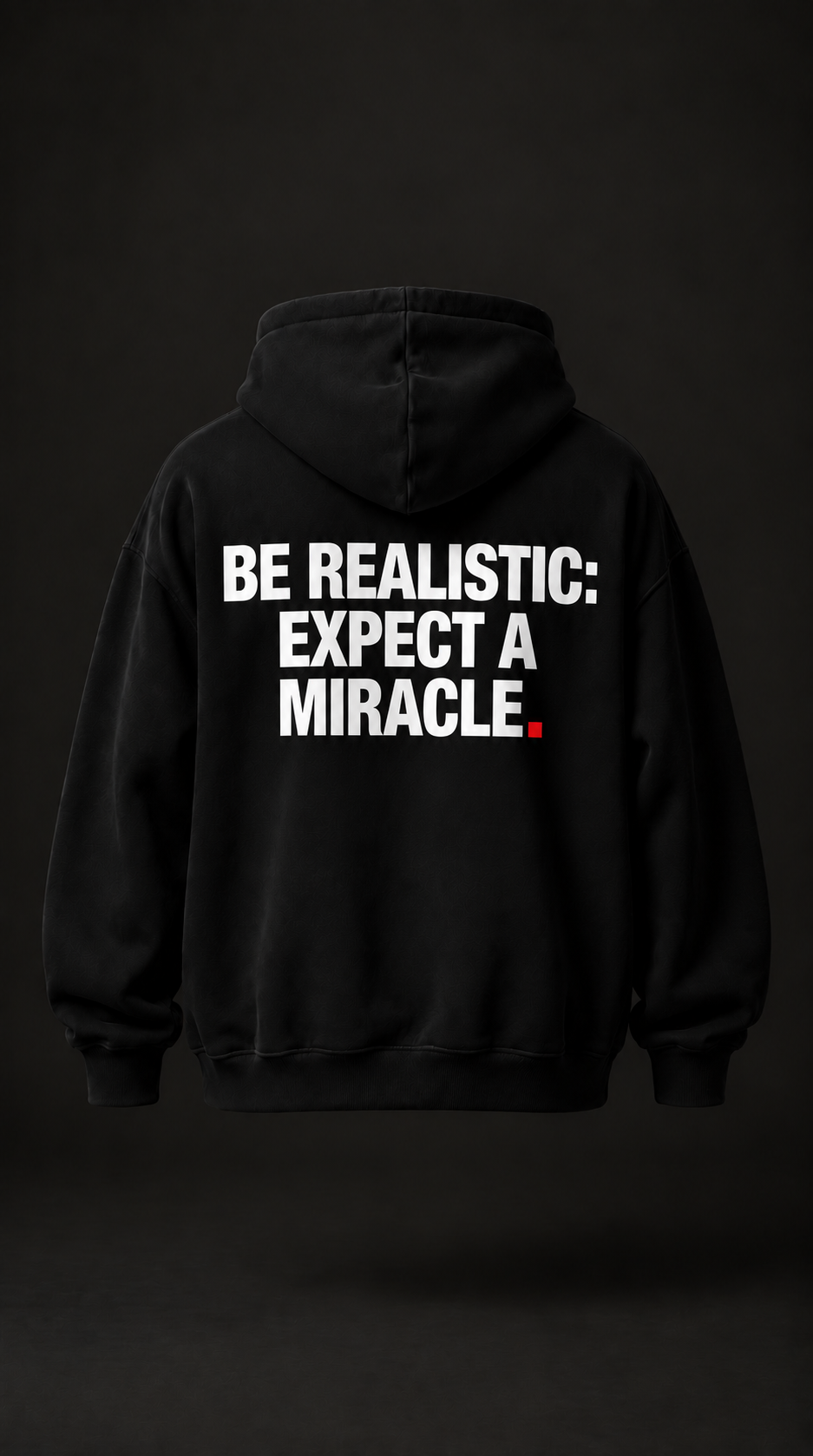 Color Black — OVRSAID BE REALISTIC: EXPECT A MIRACLE. oversized hoodie, back product view