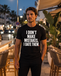 Color Black — OVRSAID I DON'T MAKE MISTAKES I DATE THEM tee on male model, front view