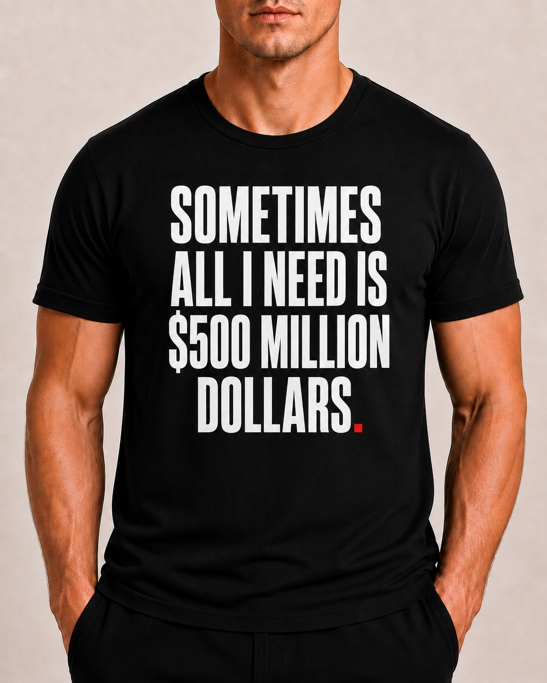 Color Black — Close-up of OVRSAID SOMETIMES ALL I NEED IS $500 MILLION DOLLARS front print