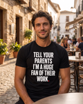 Color Black — OVRSAID TELL YOUR PARENTS I'M A HUGE FAN OF THEIR WORK tee on male model, front view